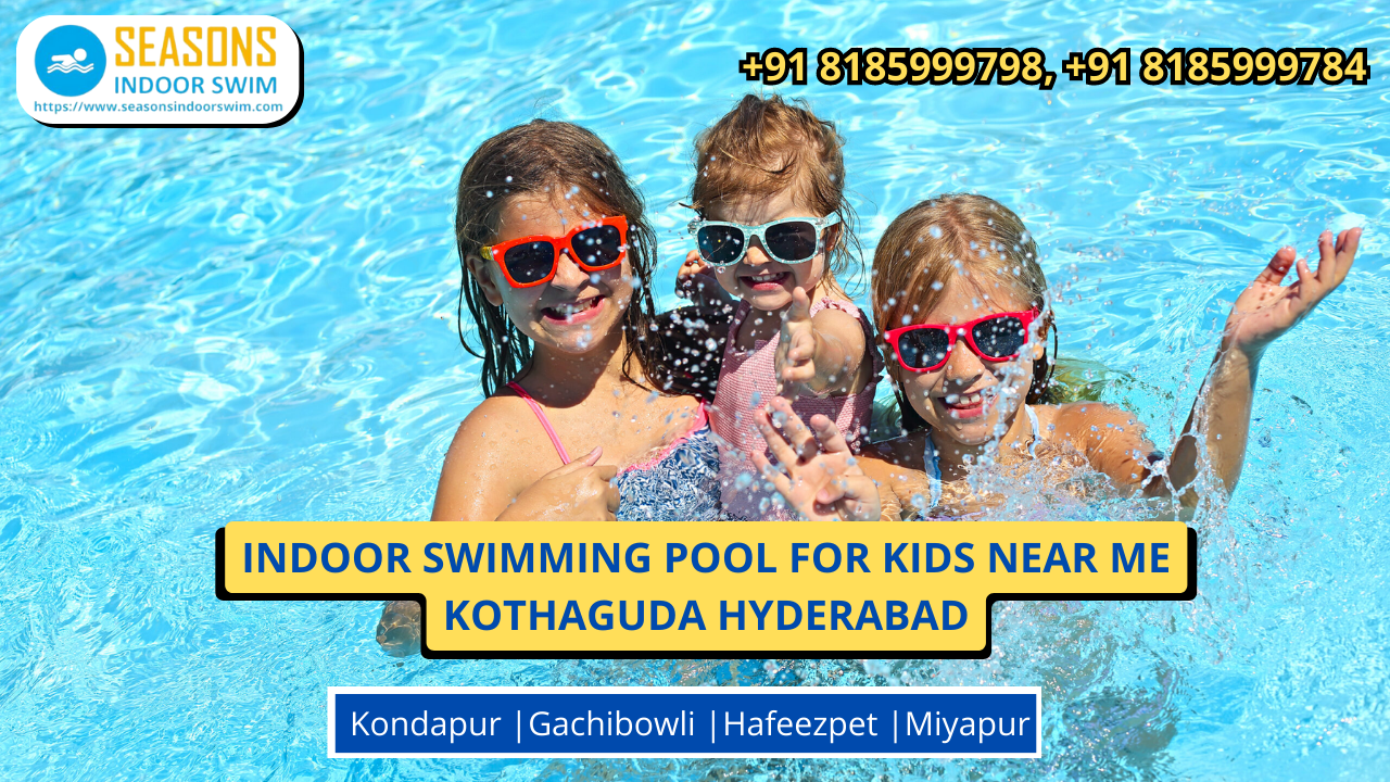 Indoor Swimming Pool For Kids Near Me Kothaguda Hyderabad